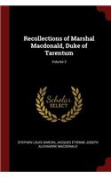 Recollections of Marshal Macdonald, Duke of Tarentum; Volume 2