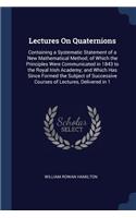 Lectures On Quaternions