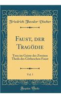 Faust, Der Tragödie, Vol. 3