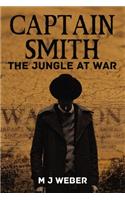 Captain Smith: The Jungle at War