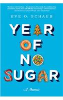 Year of No Sugar: A Memoir