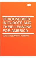 Deaconesses in Europe and Their Lessons for America