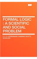 Formal Logic: A Scientific and Social Problem