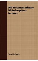Old Testament History of Redemption: Lectures