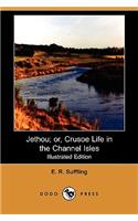 Jethou; Or, Crusoe Life in the Channel Isles (Illustrated Edition) (Dodo Press)