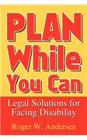 Plan While You Can