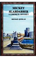 Mickey Slabdabber, a Limerick Odyssey