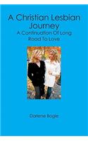 A Christian Lesbian Journey: A Continuation of Long Road to Love(English)