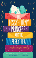 The Tossy-Turny Princess and the Pesky Pea