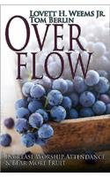 Overflow: Increase Worship Attendance & Bear More Fruit