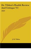 Dr. Tilden's Health Review And Critique V2