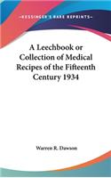 Leechbook or Collection of Medical Recipes of the Fifteenth Century 1934