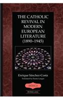 Catholic Revival in Modern European Literature (1890-1945)