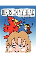 Birds on My Head: A Counting Book