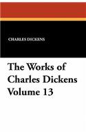 The Works of Charles Dickens Volume 13: (English)