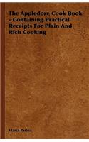Appledore Cook Book - Containing Practical Receipts for Plain and Rich Cooking