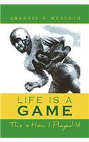 Life Is a Game