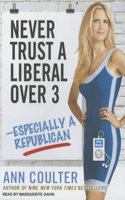 Never Trust a Liberal Over 3