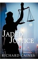 Jaded Justice