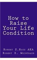 How to Raise Your Life Condition