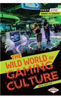 The Wild World of Gaming Culture