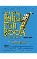 The Beginning Band Fun Book (Alto Sax)