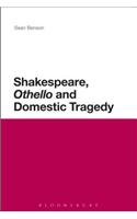 Shakespeare, 'Othello' and Domestic Tragedy