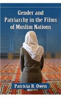 Gender and Patriarchy in the Films of Muslim Nations: A Filmographic Study of 21st Century Features from Eight Countries