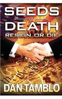 Seeds of Death Resign or Die