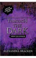 Through the Dark (a Darkest Minds Collection)