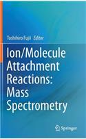 Ion/Molecule Attachment Reactions: Mass Spectrometry