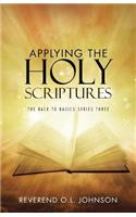 Applying the Holy Scriptures: The Back to Basics Series Three(English)