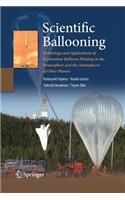 Scientific Ballooning: Technology and Applications of Exploration Balloons Floating in the Stratosphere and the Atmospheres of Other Planets