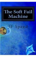 The Soft Fail Machine: A Collection of Contemporary short stories