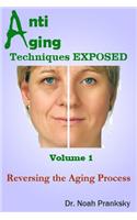 Anti Aging Techniques EXPOSED Vol 1