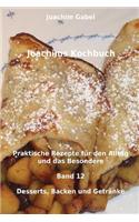 Joachims Kochbuch Band 12 Desserts, Backen und Getränke