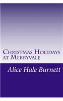 Christmas Holidays at Merryvale