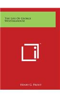 The Life Of George Westinghouse