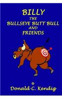 Billy the Bullseye Butt Bull and Friends