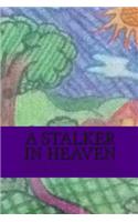 A stalker in heaven