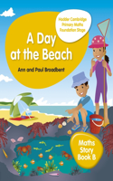 Hodder Cambridge Primary Maths Story Book B Foundation Stage: A Day at the Beach(Hodder Cambridge Primary Science)