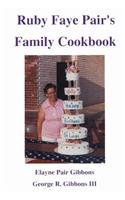 Ruby Faye Pair's Family Cookbook
