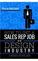 How To Get A Sales Rep Job In The Design Industry