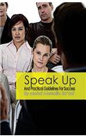 speak up and practical guidelines for success