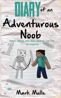 Diary of an Adventurous Noob (Book 1)