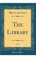 The Library, Vol. 2 (Classic Reprint)