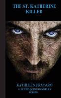 The St. Katherine Killer: (3 #3 in the Quinn Donnelly)