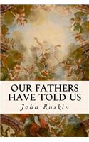 Our Fathers Have Told Us
