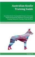 Australian Koolie Training Guide Australian Koolie Training Book Features: Australian Koolie Housetraining, Obedience Training, Agility Training, Behavioral Training, Tricks and More