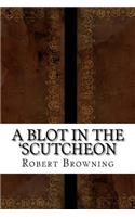 A Blot in the 'Scutcheon